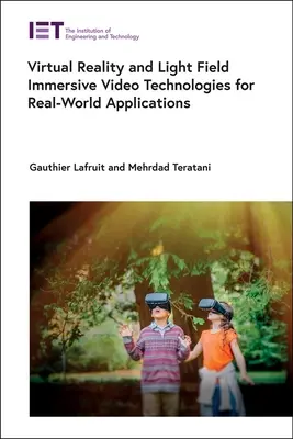Realitatea virtuală și tehnologiile video imersive cu câmp luminos pentru aplicații din lumea reală - Virtual Reality and Light Field Immersive Video Technologies for Real-World Applications
