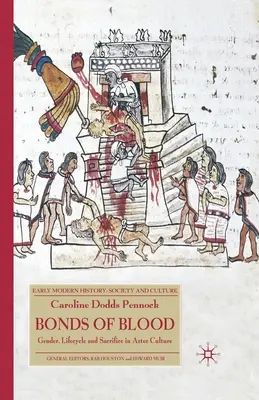 Legături de sânge: Gen, ciclu de viață și sacrificiu în cultura aztecă - Bonds of Blood: Gender, Lifecycle and Sacrifice in Aztec Culture
