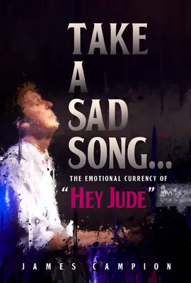 Take a Sad Song: Moneda emoțională a lui Hey Jude