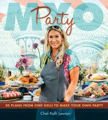 Fă-ți propria petrecere: Twenty Blueprints to Myo Party! - Make Your Own Party: Twenty Blueprints to Myo Party!