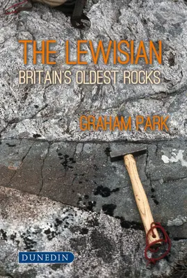 Lewisianul: Cele mai vechi roci din Marea Britanie - The Lewisian: Britain's Oldest Rocks
