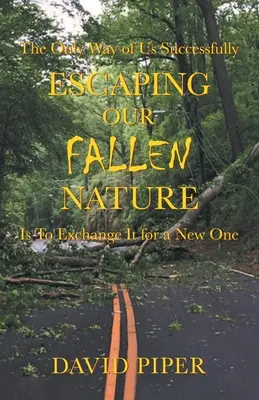 Evadarea din natura noastră decăzută - Escaping Our Fallen Nature
