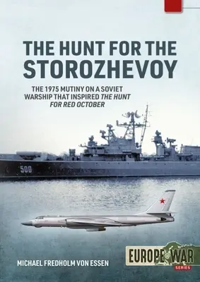 Vânătoarea pentru Storozhevoy: Revoltă din 1975 a marinei sovietice în Marea Baltică - The Hunt for the Storozhevoy: The 1975 Soviet Navy Mutiny in the Baltic