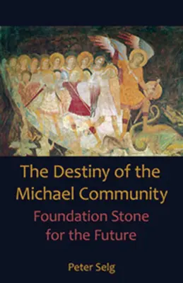 Destinul comunității Michael: Piatra de temelie pentru viitor - The Destiny of the Michael Community: Foundation Stone for the Future