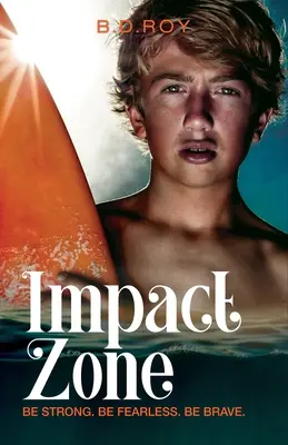 Impact Zone: Fii puternic. Fii neînfricat. Fii curajos. - Impact Zone: Be Strong. Be Fearless. Be Brave.
