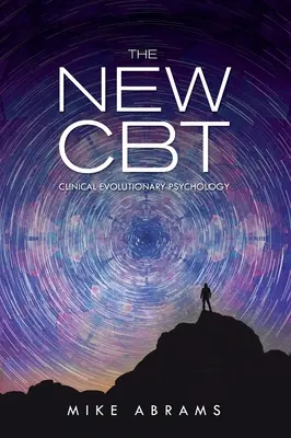 Noua CBT: Psihologie clinică evolutivă - New CBT: Clinical Evolutionary Psychology