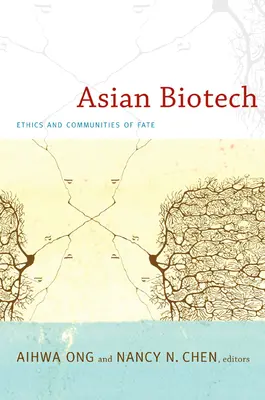 Biotehnologia asiatică: etică și comunități ale destinului - Asian Biotech: Ethics and Communities of Fate