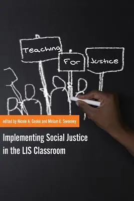 Predarea pentru justiție: Implementarea justiției sociale în sala de clasă LIS - Teaching for Justice: Implementing Social Justice in the LIS Classroom