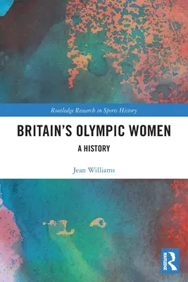 Femeile olimpice ale Marii Britanii: O istorie - Britain's Olympic Women: A History