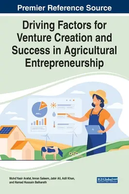 Factori determinanți pentru crearea de întreprinderi și succesul în antreprenoriatul agricol - Driving Factors for Venture Creation and Success in Agricultural Entrepreneurship