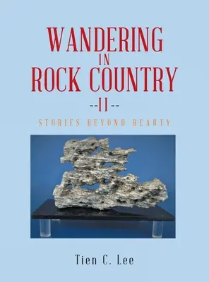 Wandering in Rock Country: Povești dincolo de frumusețe - Wandering in Rock Country: Stories beyond Beauty