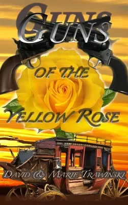 Armele trandafirului galben (Guns of the Yellow Rose) - Guns of the Yellow Rose