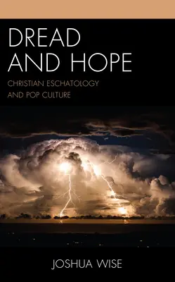 Groază și speranță: Eshatologia creștină și cultura pop - Dread and Hope: Christian Eschatology and Pop Culture