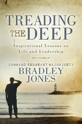 Treading the Deep: Lecții inspiraționale despre viață și leadership - Treading the Deep: Inspirational Lessons on Life and Leadership