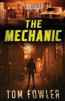 The Mechanic: Un thriller John Tyler - The Mechanic: A John Tyler Thriller