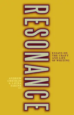 Rezonanță: Essays on the Craft and Life of Writing - Resonance: Essays on the Craft and Life of Writing