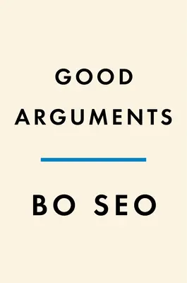 Argumente bune: Cum dezbaterea ne învață să ascultăm și să fim auziți - Good Arguments: How Debate Teaches Us to Listen and Be Heard
