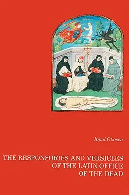 Răspunsurile și versiculele oficiului latin al morților (The responsories and versicles of the latin office of the dead) - The responsories and versicles of the latin office of the dead