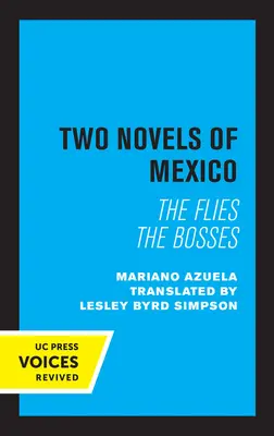 Două romane din Mexic: The Flies and the Bosses - Two Novels of Mexico: The Flies and the Bosses