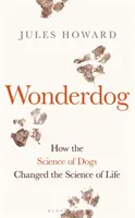 Wonderdog - Cum a schimbat știința câinilor știința vieții - Wonderdog - How the Science of Dogs Changed the Science of Life
