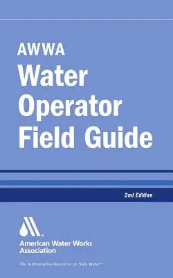 Ghidul de teren al operatorului de apă AWWA - AWWA Water Operator Field Guide
