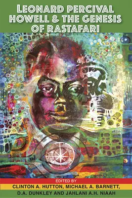 Leonard Percival Howell și geneza Rastafari - Leonard Percival Howell & the Genesis of Rastafari