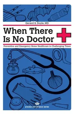 Când nu există doctor: Asistență medicală preventivă și de urgență la domiciliu în vremuri dificile - When There Is No Doctor: Preventive and Emergency Home Healthcare in Challenging Times