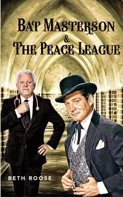 Bat Masterson și Liga Păcii - Bat Masterson & The Peace League