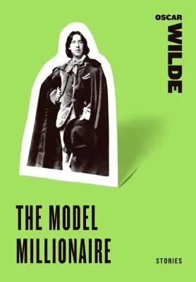 The Model Millionaire: Povestiri - The Model Millionaire: Stories