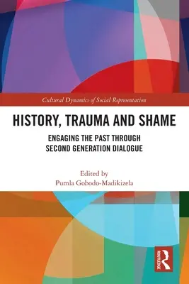 Istorie, traumă și rușine: Implicarea în trecut prin dialogul cu a doua generație - History, Trauma and Shame: Engaging the Past through Second Generation Dialogue