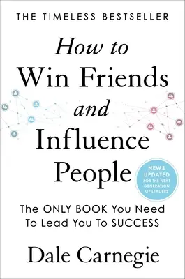 Cum să câștigi prieteni și să influențezi oamenii - How to Win Friends and Influence People