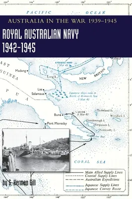 ROYAL AUSTRALIAN NAVY 1942-1945 Volumul 2: Australia în războiul din 1939-1945 - ROYAL AUSTRALIAN NAVY 1942-1945 Volume 2: Australia in the War of 1939-1945