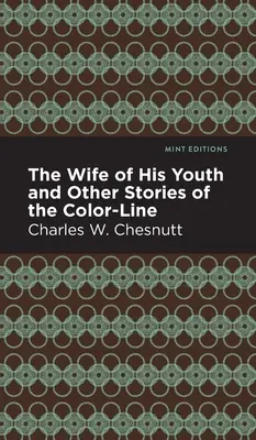 The Wife of His Youth și alte povești ale liniei de culoare - The Wife of His Youth and Other Stories of the Color Line