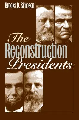 Președinții Reconstrucției - The Reconstruction Presidents