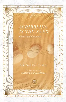Scribbling in the Sand: Hristos și creativitatea - Scribbling in the Sand: Christ and Creativity