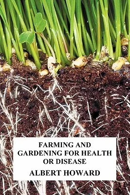 Agricultură și grădinărit pentru sănătate sau boală - Farming and Gardening for Health or Disease