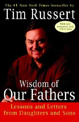 Wisdom of Our Fathers: Lecții și scrisori de la fiice și fii - Wisdom of Our Fathers: Lessons and Letters from Daughters and Sons