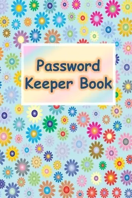 Password Keeper Book: Password Keeper Book: Pagini alfabetizate - Password Keeper Book: Password Keeper Book: Alphabetized pages