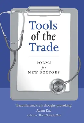 Instrumentele meseriei: Poezii pentru doctori noi - Tools of the Trade: Poems for New Doctors