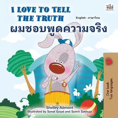 I Love to Tell the Truth (Carte bilingvă engleză-thailandeză pentru copii) - I Love to Tell the Truth (English Thai Bilingual Book for Kids)