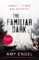 Familiar Dark - thrillerul must-read, absolut captivant, pe care nu-l vei putea lăsa din mână - Familiar Dark - The must-read, utterly gripping thriller you won't be able to put down