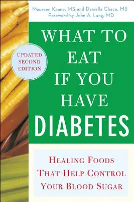 Ce să mănânci dacă ai diabet (revizuit): Alimente vindecătoare care vă ajută să vă controlați glicemia - What to Eat If You Have Diabetes (Revised): Healing Foods That Help Control Your Blood Sugar