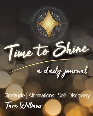 Time to Shine: Un jurnal zilnic - Time to Shine: A Daily Journal