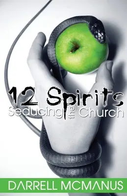 12 spirite care seduc Biserica - 12 Spirits Seducing the Church