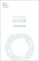 Mesajul lui Estera - Dumnezeu prezent, dar nevăzut (Firth David G (Autor)) - Message of Esther - God Present But Unseen (Firth David G (Author))
