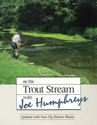 Pe cursul de păstrăv cu Joe Humphreys - On the Trout Stream with Joe Humphreys
