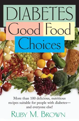 Diabetul: Alegeri alimentare bune - Diabetes: Good Food Choices