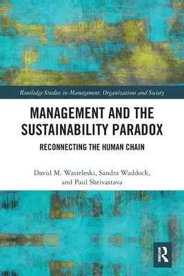 Managementul și paradoxul durabilității: reconectarea lanțului uman - Management and the Sustainability Paradox: Reconnecting the Human Chain