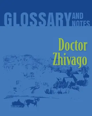 Glosar și note: Doctor Jivago - Glossary and Notes: Doctor Zhivago