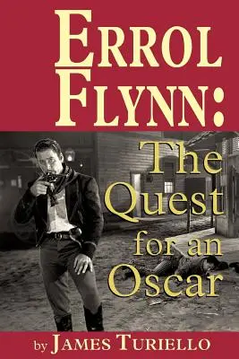 Errol Flynn: Căutarea unui Oscar - Errol Flynn: The Quest for an Oscar